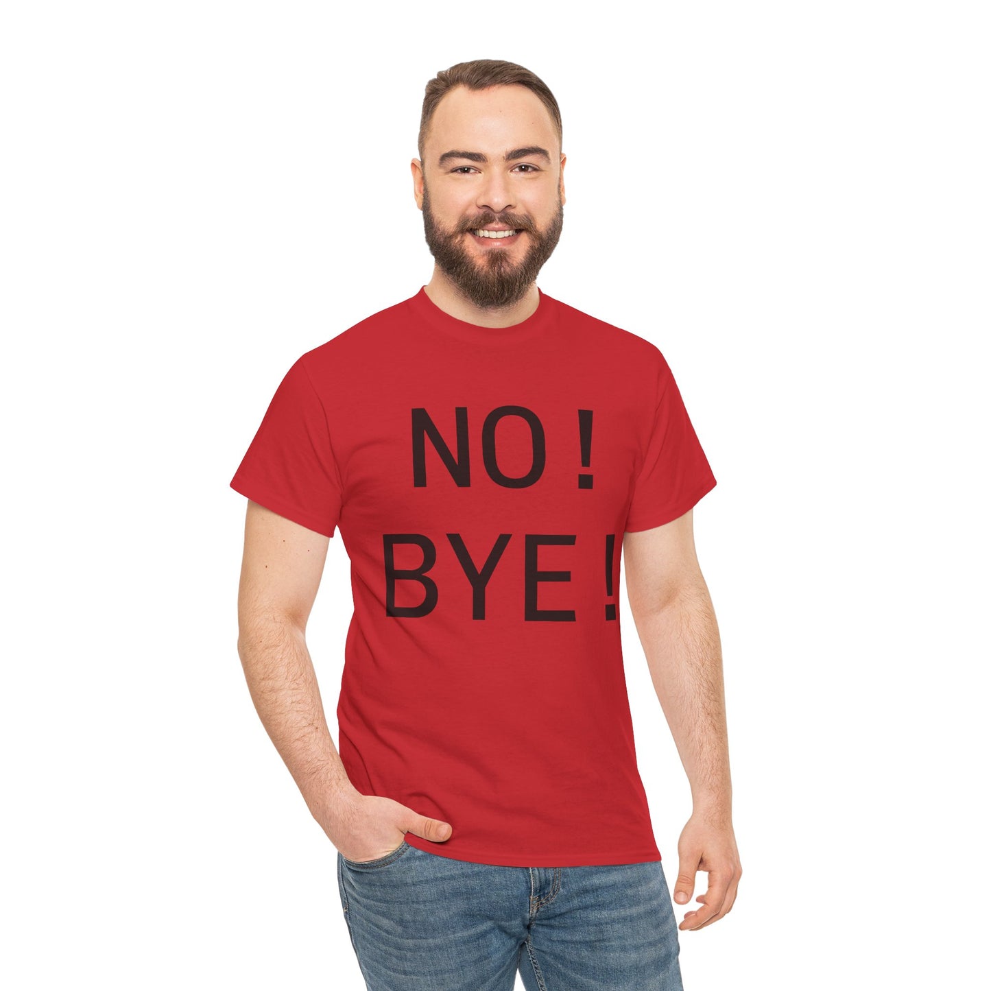 NO! BYE!