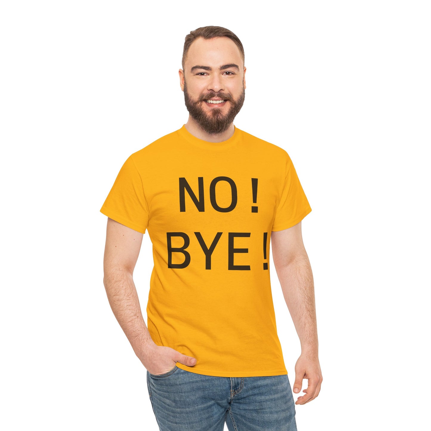 NO! BYE!