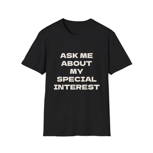 Ask me about my special interest