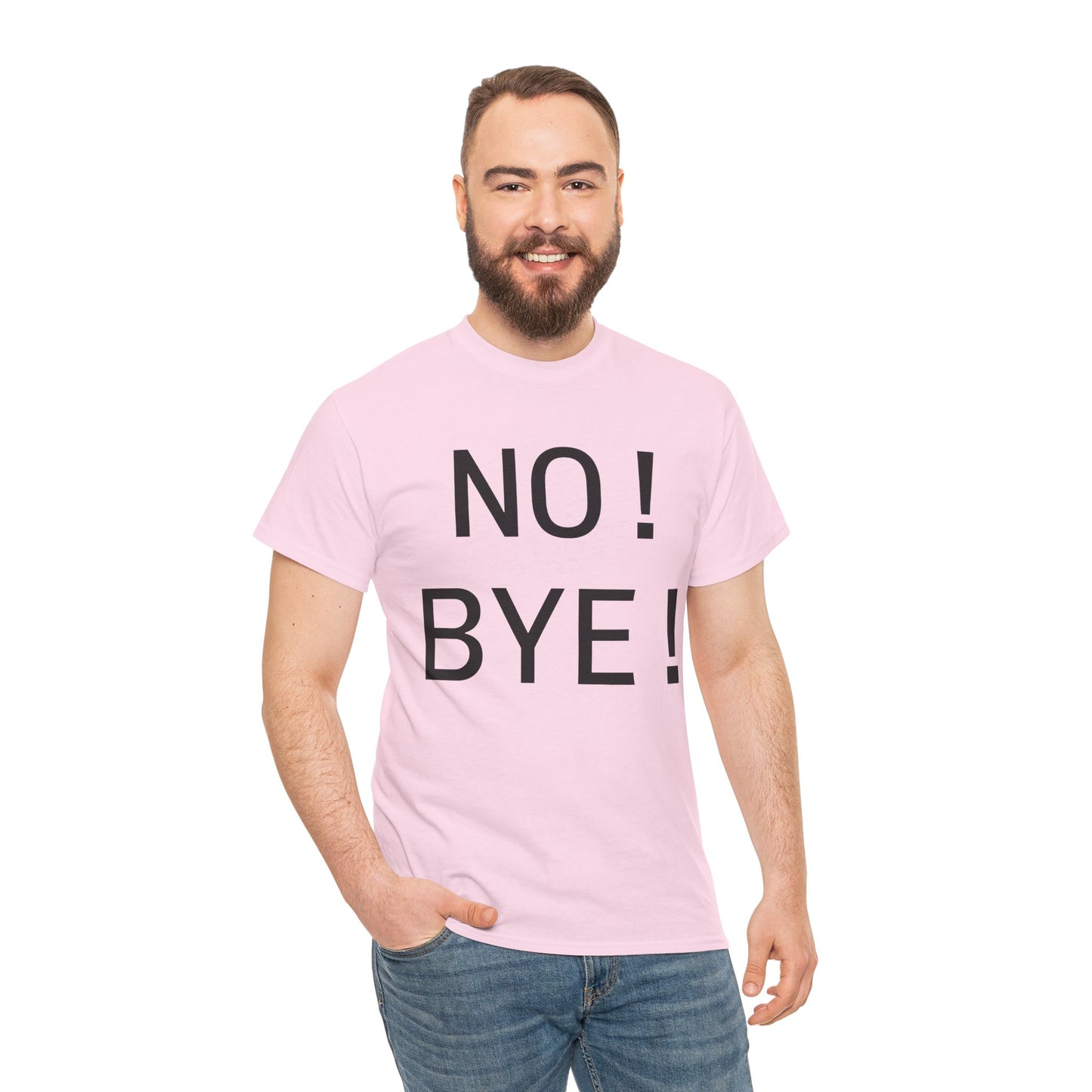 NO! BYE!