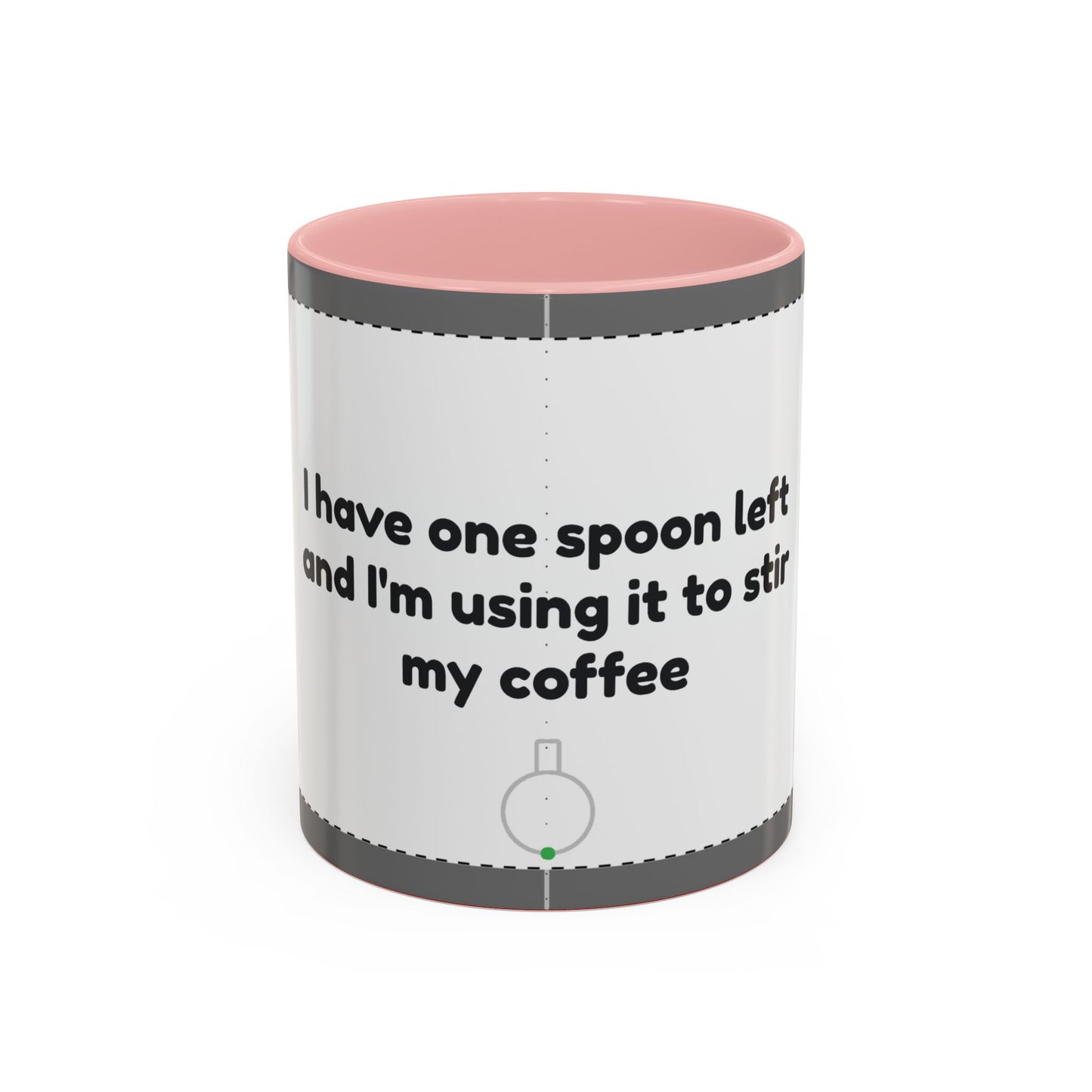 I have one spoon left coffee mug 11 oz