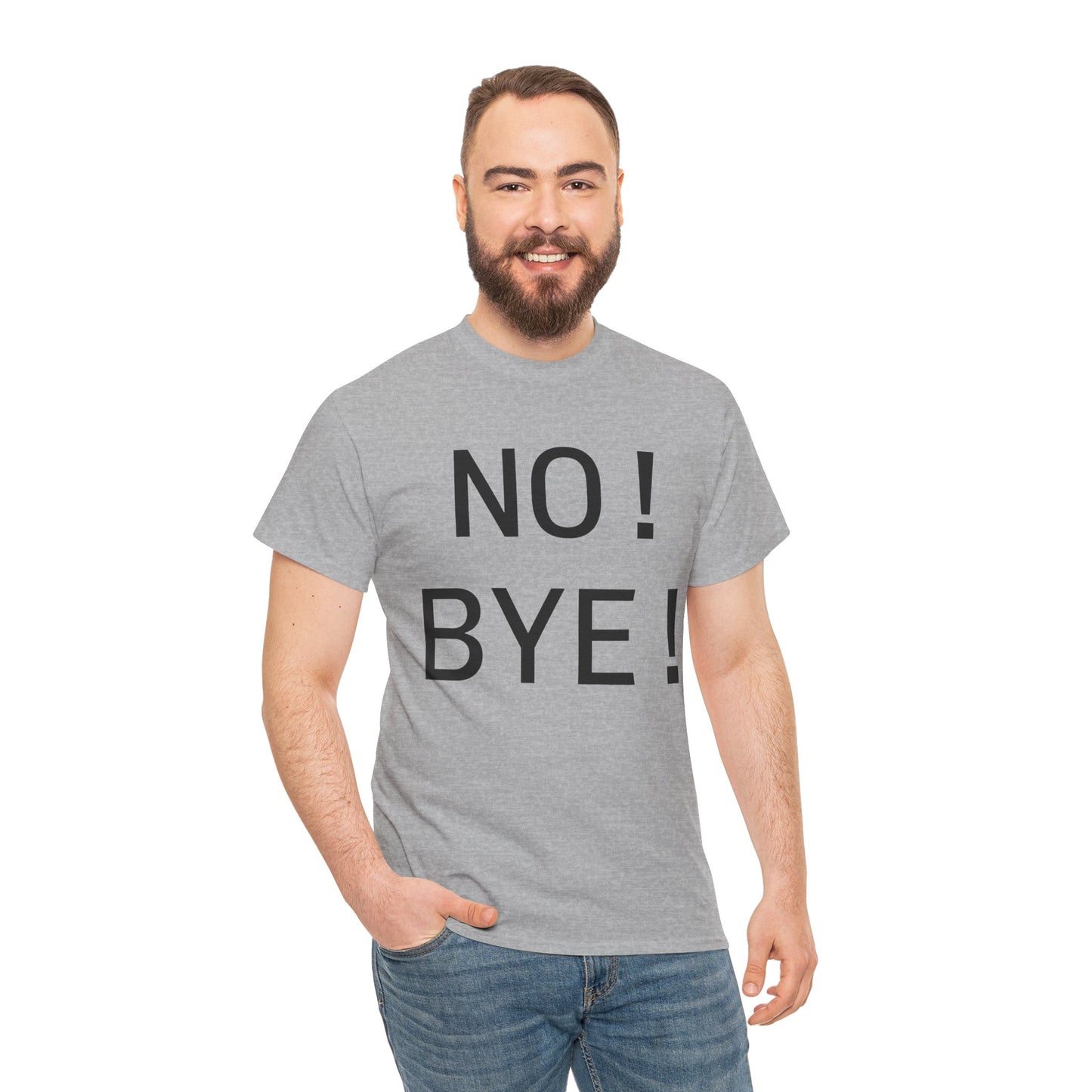 NO! BYE!