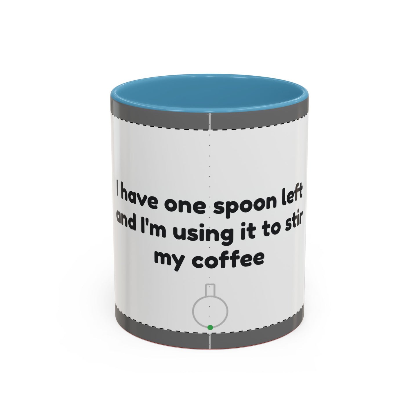 I have one spoon left coffee mug 11 oz
