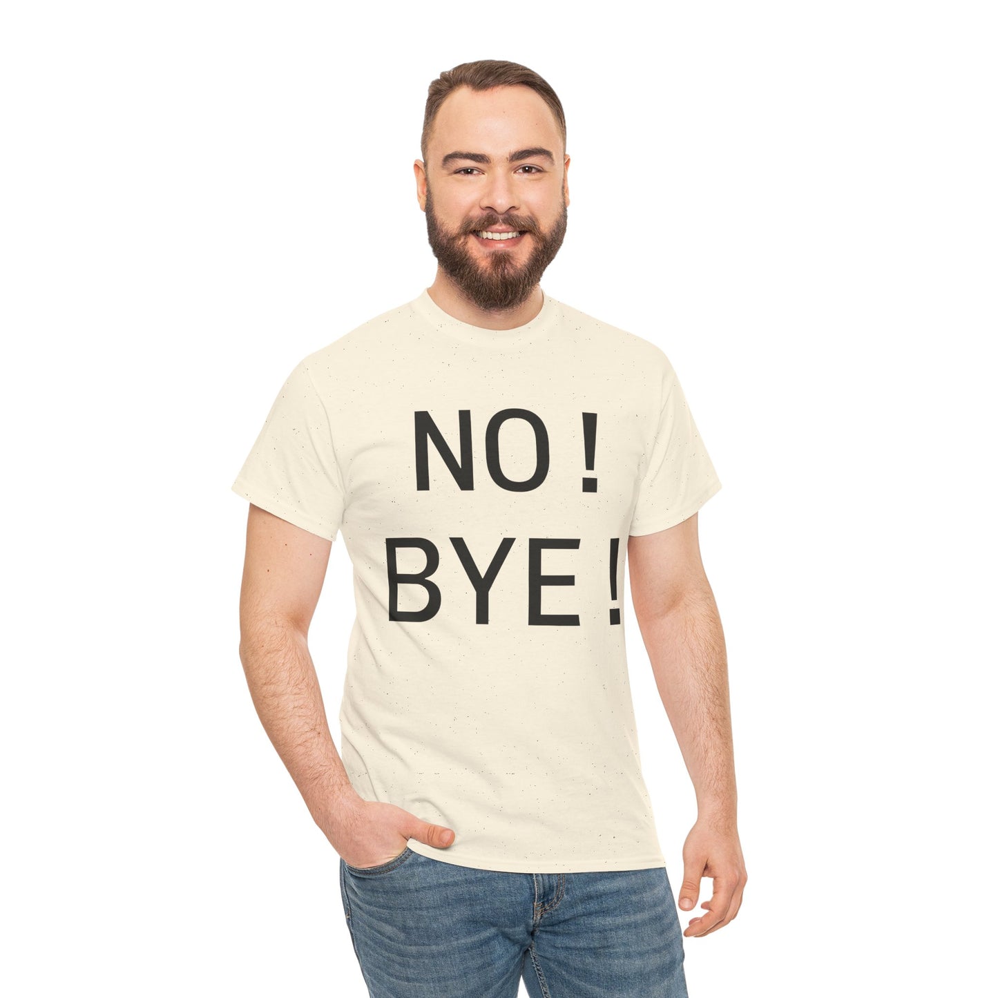 NO! BYE!