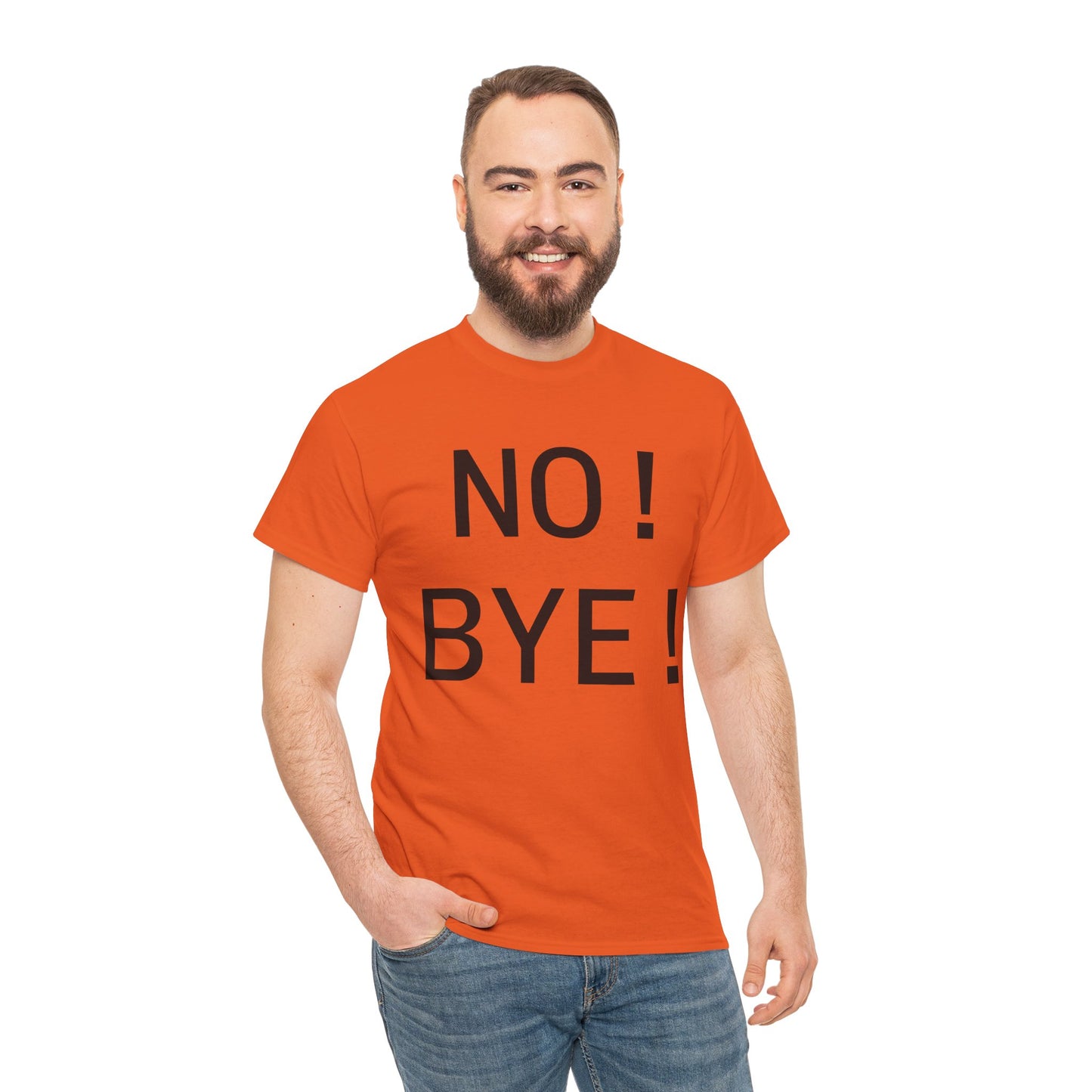NO! BYE!