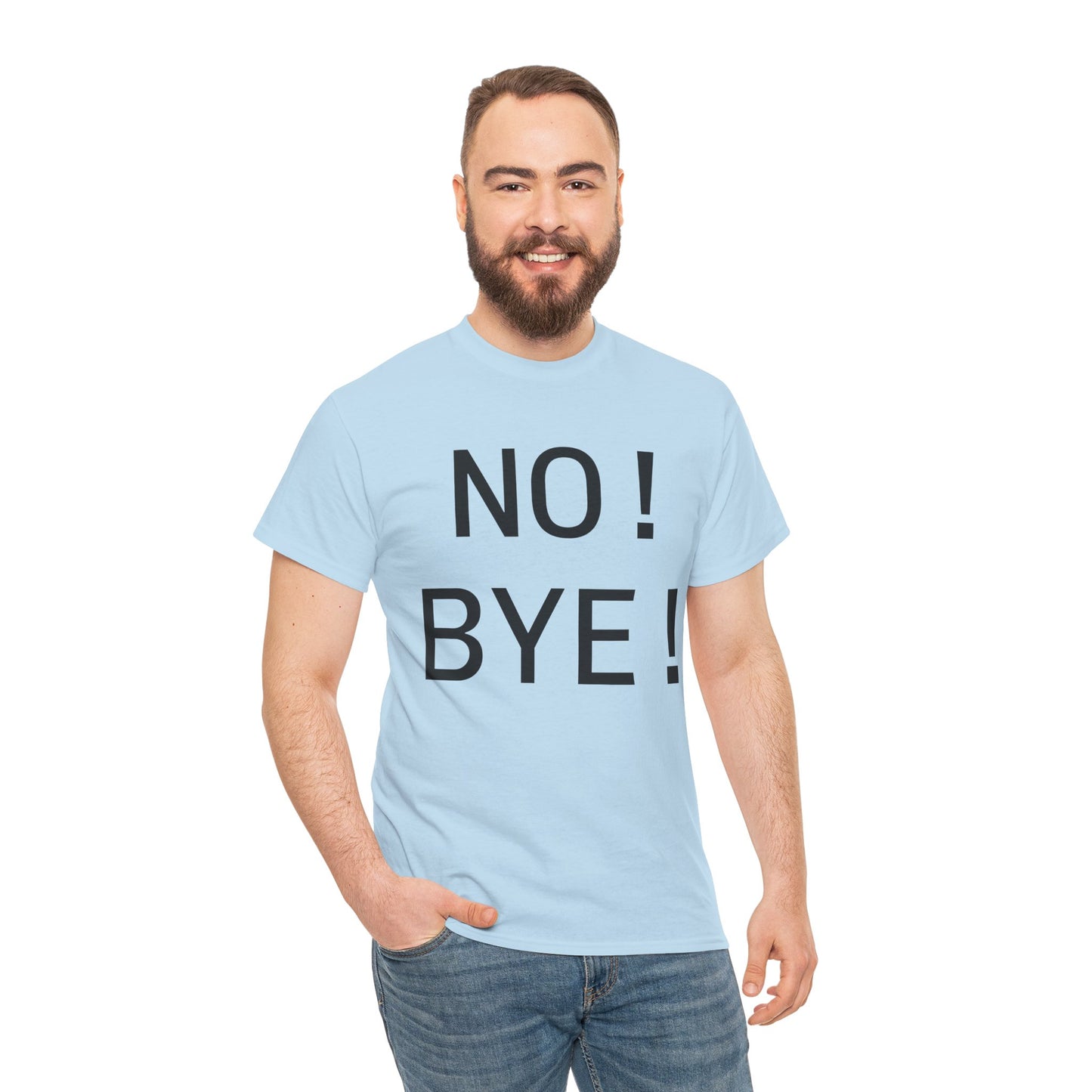 NO! BYE!